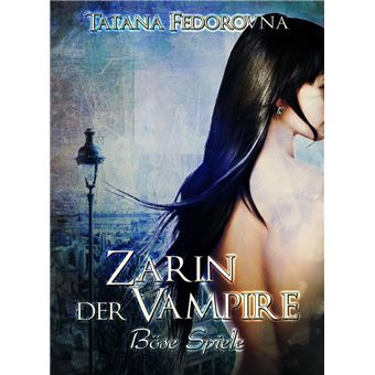Zarin der Vampire. Böse Spiele: Der Zar und selbst Russland können fallen, das Haus Romanow ist jedoch unsterblich - 1