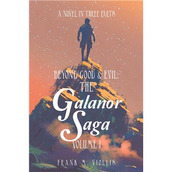 Beyond Good & Evil: the Galanor Saga Volume I - 1