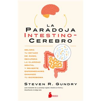 La Paradoja Intestino-Cerebro