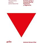 Ernesto Laclau y Chantal Mouffe: Populismo y Hegemonía