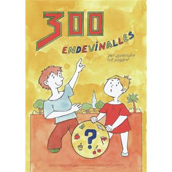 300 Endevinalles Per Aprendre Tot Jugant - 1