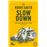 Slow Down