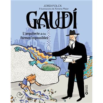 Gaudí. L´´arquitecte de les formes impossibles