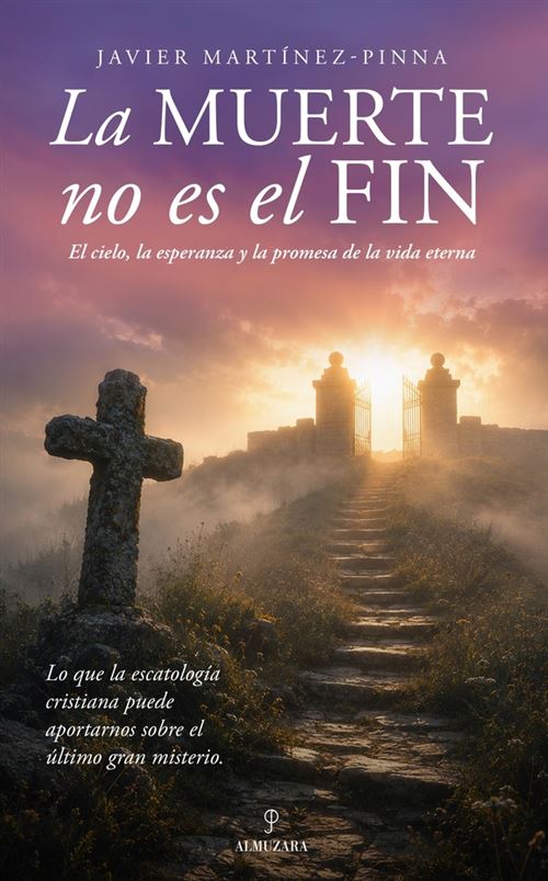 Almuzara Muerte No Es El Fin, La - Javier Martínez (Autor)