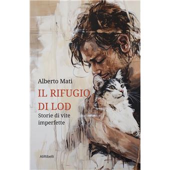 Il rifugio di Lod: Storie di vite imperfette - 1