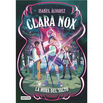 Clara Nox 3. La hora del salto