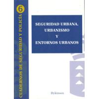Seguridad Urbana, Urbanismo Y Entornos Urbanos