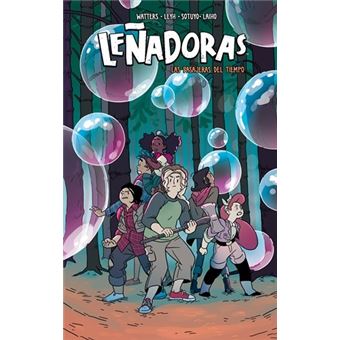 Leñadoras. Las Pasajeras Del Tiempo