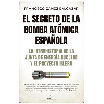 El secreto de la bomba atómica española