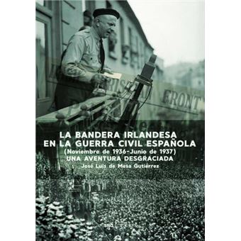 LA BANDERA IRLANDESA EN LA GUERRA CIVIL ESPAÑOLA - 1