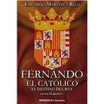Fernando el catolico el destino de