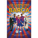 Los campeones que han hecho grande al Barça. 125 años de his
