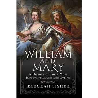 William and Mary: A History of Their Most Important Places and Events - 1