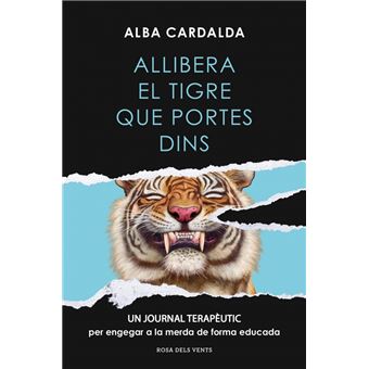 Allibera el tigre que portes dins