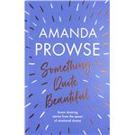 Something quite beautiful