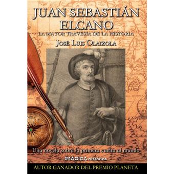 Juan Sebastián Elcano. La mayor travesía de la historia - 1