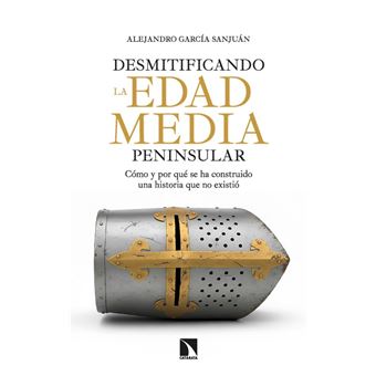 Desmitificando la Edad Media peninsular