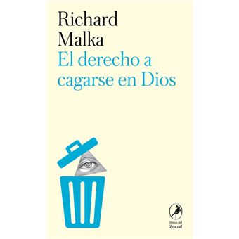 El Derecho A Cagarse En Dios