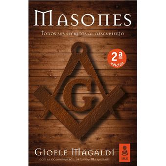 Masones. Todos sus secretos al descubierto