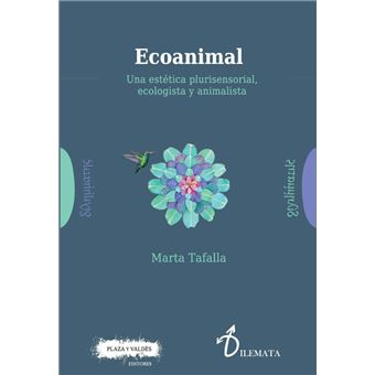 Ecoanimal - Una estética plurisensorial, ecologista y animalista