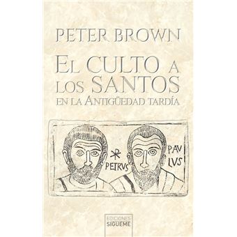 El culto a los santos en la Antigüedad tardía