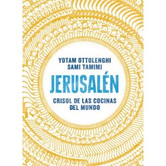 Jerusalén. Crisol de las cocinas del mundo