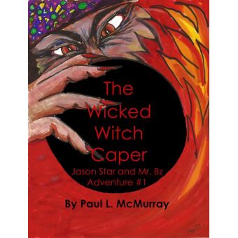 The Wicked Witch Caper (Jason Star and Mr. Bz Adventure #1) - 1