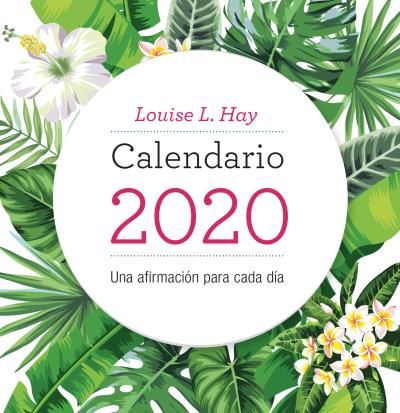 Calendario 2020 Louise L. Hay - Una afirmación para cada día