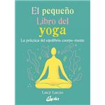 El pequeño libro del yoga la practi