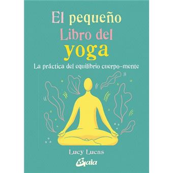 El pequeño libro del yoga la practi