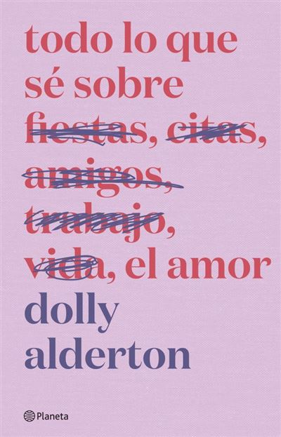 Everything I Know About Love - Dolly Alderton · 5% de descuento