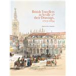 British Travellers in Seville & their Drawings, 1715-1854