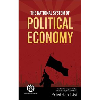 The National System of Political Economy - Imperium Press - 1