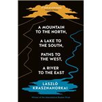 A Mountain to the North, A Lake to The South, Paths to the West, A River to the East