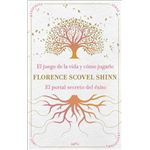 La sabiduría de Florence Scovel Shinn: El juego de la vida y