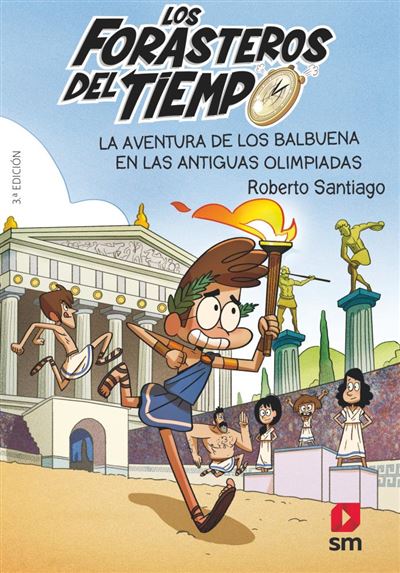 Los Forasteros Del tiempo 8 aventura balbuena en las antiguas olimpiadas roberto santiago. infantil. editorial sm. tapa