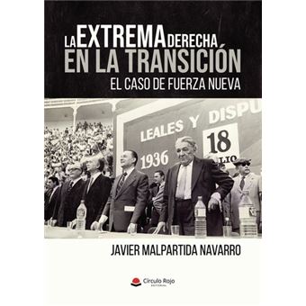 La Extrema Derecha En La Transición. El Caso De Fuerza Nueva