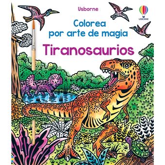 Tiranosaurios Colorea Por Arte De Magia