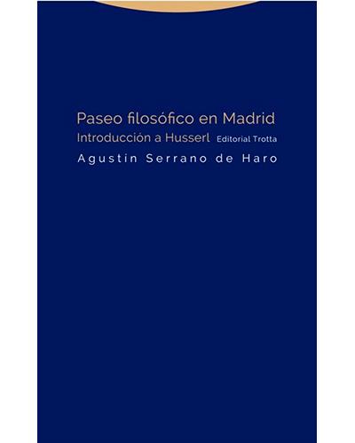 Paseo filosófico en Madrid -  SERRANO DE HARO, AGUSTIN (Autor)