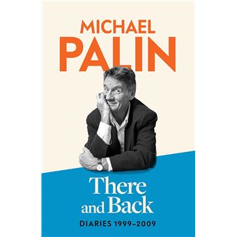 There And Back Diaries 1999-2009