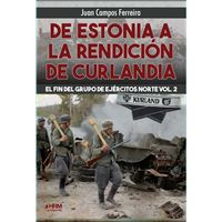 De Estonia A La Rendicion De Curlandia-El Fin Del Grupo De E