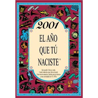 2001 El año que tú naciste
