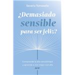 ¿Demasiado sensible para ser feliz?