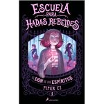 Escuela para hadas rebeldes. El don de los espíritus (Escuel