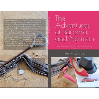 Barbara and Norman. Two Pensioners, an Old Volvo and a Drag Queen - 1