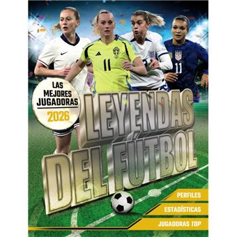 Leyendas del Fútbol. Las mejores jugadoras 2026