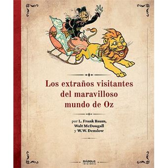 Los Extraños Visitantes Del Maravilloso Mundo De Oz