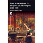 Usos Amorosos De Las Mujeres De Entresiglos