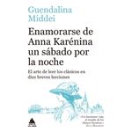 Enamorarse de Anna Karénina un sábado por la noche