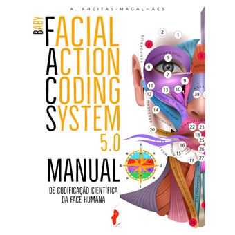 Baby Facial Action Coding System 5.0: Manual de Codificação Científica da Face Humana - 1